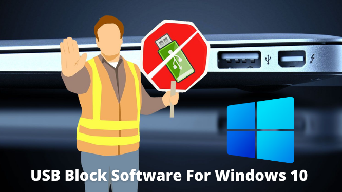 USB Block Software For Windows 10 8 7 Methods To Disable USB Ports USB Block Software For Windows 10 8 7 Methods To Disable USB Ports