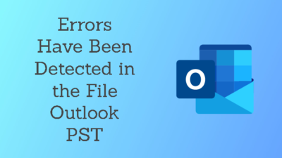 Errors Have Been Detected in the File Outlook.pst