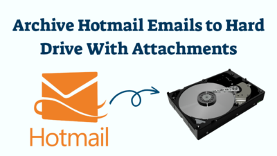 Archive Hotmail Emails to Hard Drive
