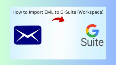 How to Import EML to G-Suite (Workspace)