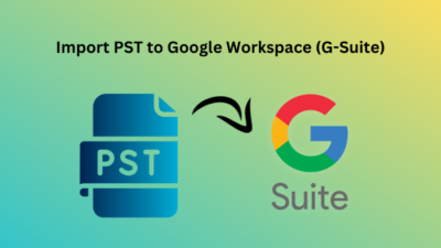 Import PST to Google Workspace (G-Suite)