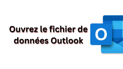 Ouvrez le fichier de données Outlook