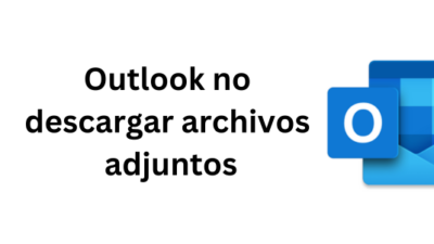 Outlook no descargar archivos adjuntos